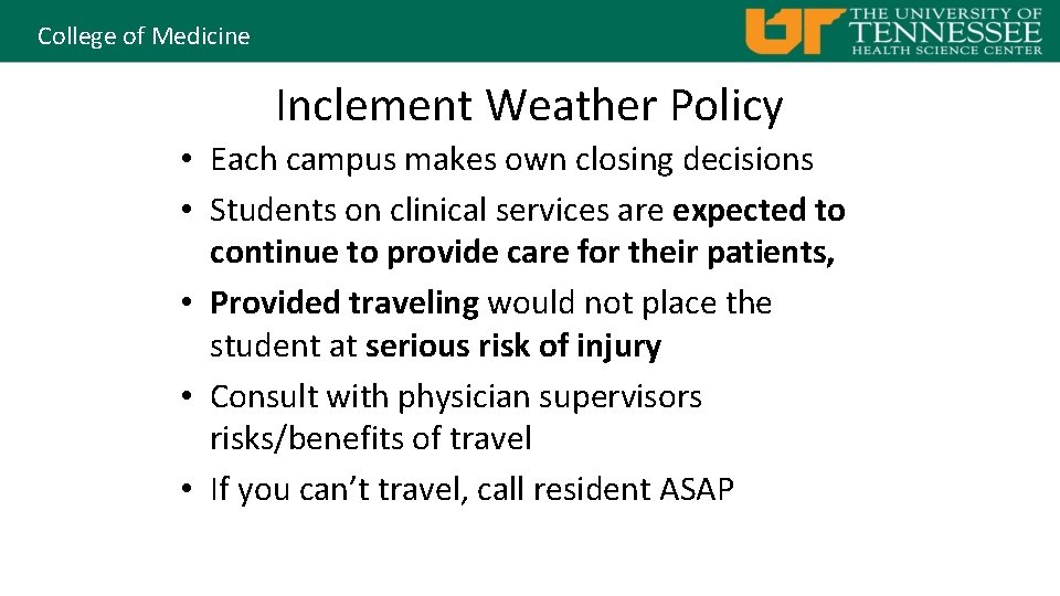 College of Medicine Inclement Weather Policy • Each campus makes own closing decisions •