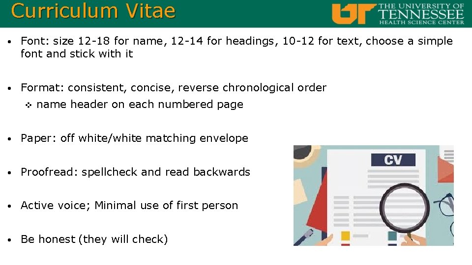 Curriculum Vitae • Font: size 12 -18 for name, 12 -14 for headings, 10