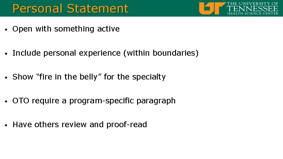 Personal Statement • Open with something active • Include personal experience (within boundaries) •