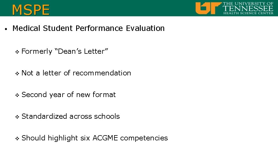 MSPE • Medical Student Performance Evaluation v Formerly “Dean’s Letter” v Not a letter