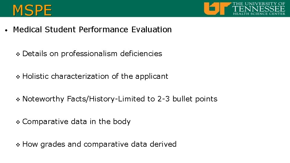 MSPE • Medical Student Performance Evaluation v Details on professionalism deficiencies v Holistic characterization