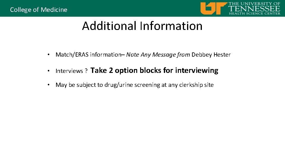College of Medicine Additional Information • Match/ERAS information– Note Any Message from Debbey Hester