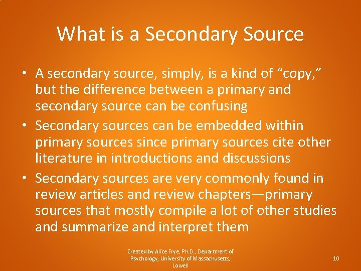 What is a Secondary Source • A secondary source, simply, is a kind of