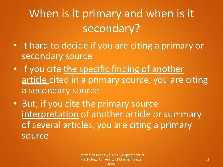 When is it primary and when is it secondary? • It hard to decide