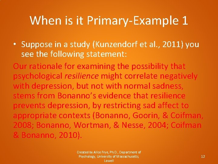 When is it Primary-Example 1 • Suppose in a study (Kunzendorf et al. ,