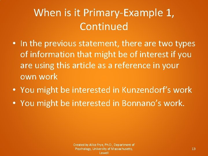 When is it Primary-Example 1, Continued • In the previous statement, there are two