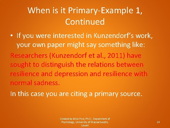 When is it Primary-Example 1, Continued • If you were interested in Kunzendorf’s work,