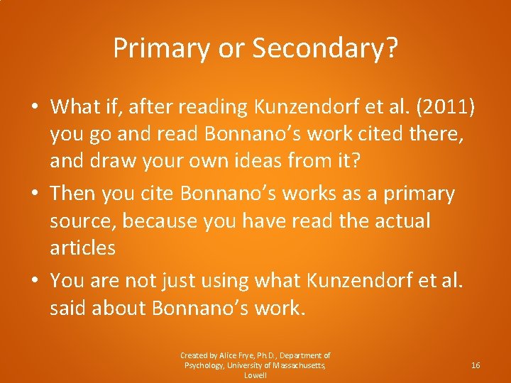 Primary or Secondary? • What if, after reading Kunzendorf et al. (2011) you go