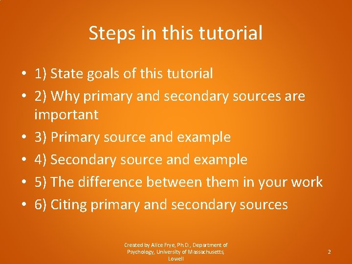 Steps in this tutorial • 1) State goals of this tutorial • 2) Why