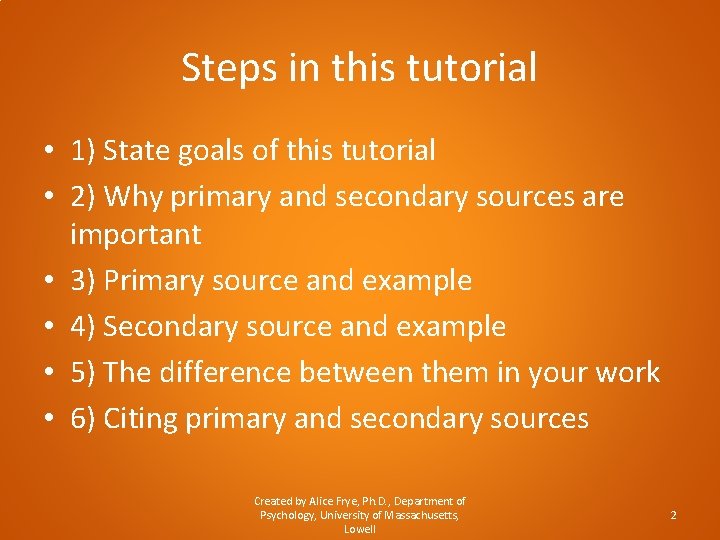 Steps in this tutorial • 1) State goals of this tutorial • 2) Why