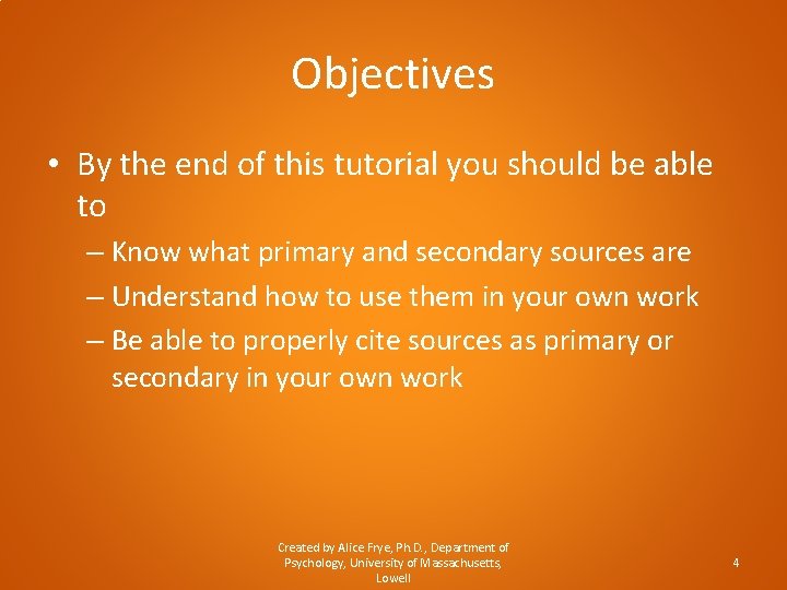 Objectives • By the end of this tutorial you should be able to –