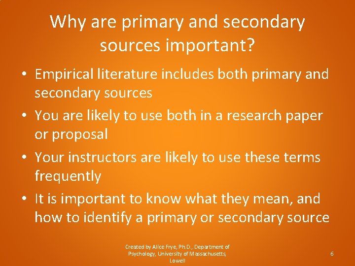 Why are primary and secondary sources important? • Empirical literature includes both primary and
