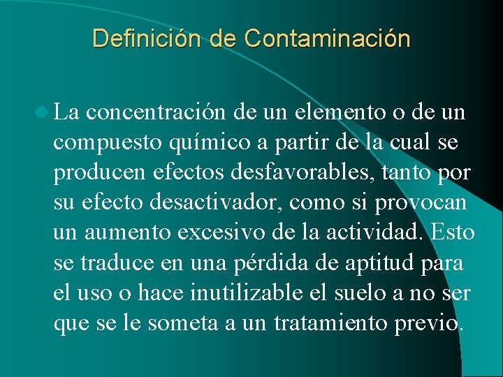 Definición de Contaminación l La concentración de un elemento o de un compuesto químico