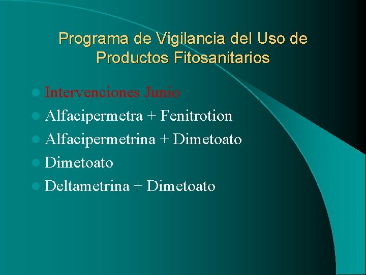 Programa de Vigilancia del Uso de Productos Fitosanitarios l Intervenciones Junio l Alfacipermetra +