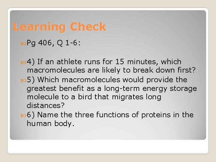 Learning Check Pg 4) 406, Q 1 -6: If an athlete runs for 15