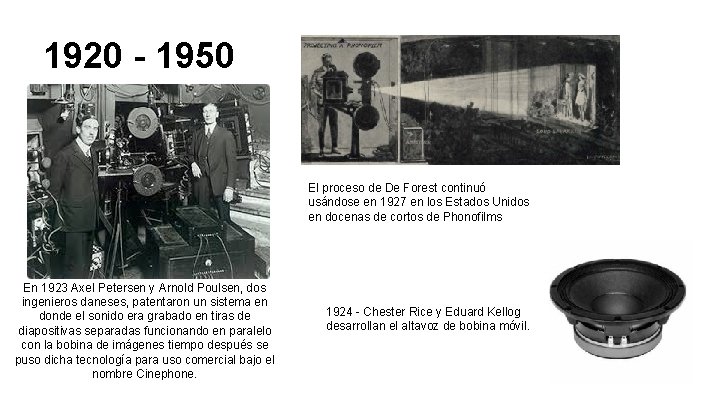 1920 - 1950 El proceso de De Forest continuó usándose en 1927 en los