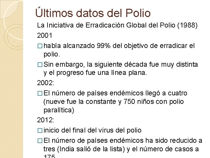 Últimos datos del Polio La Iniciativa de Erradicación Global del Polio (1988) 2001 �