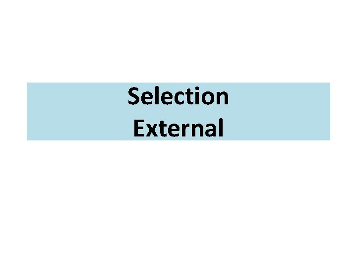 Selection External Selection External