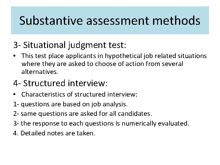 Substantive assessment methods 3 - Situational judgment test: • This test place applicants in Substantive assessment methods 3 - Situational judgment test: • This test place applicants in