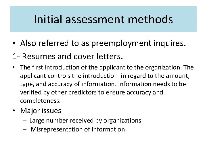 Initial assessment methods • Also referred to as preemployment inquires. 1 - Resumes and Initial assessment methods • Also referred to as preemployment inquires. 1 - Resumes and