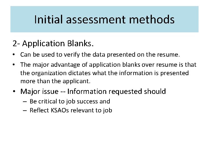 Initial assessment methods 2 - Application Blanks. • Can be used to verify the Initial assessment methods 2 - Application Blanks. • Can be used to verify the