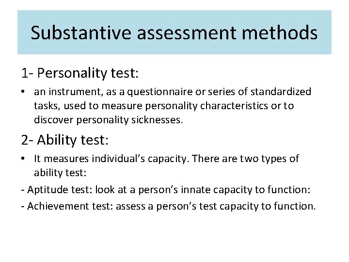 Substantive assessment methods 1 - Personality test: • an instrument, as a questionnaire or Substantive assessment methods 1 - Personality test: • an instrument, as a questionnaire or