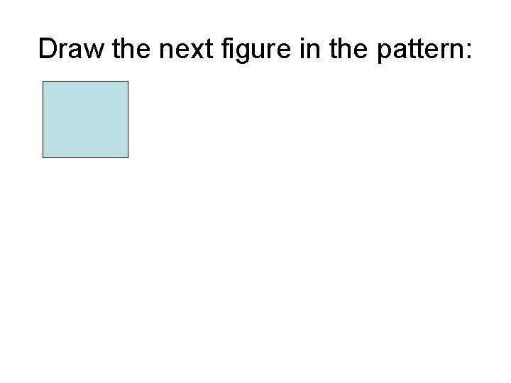 Draw the next figure in the pattern: 