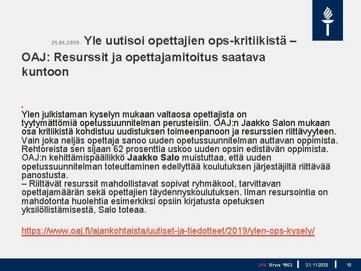  Yle uutisoi opettajien ops-kritiikistä – OAJ: Resurssit ja opettajamitoitus saatava kuntoon 21. 01.
