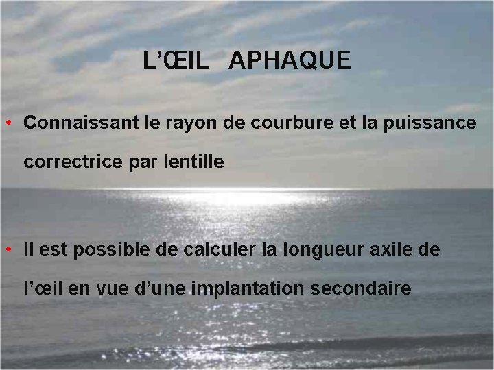 L’ŒIL APHAQUE • Connaissant le rayon de courbure et la puissance correctrice par lentille