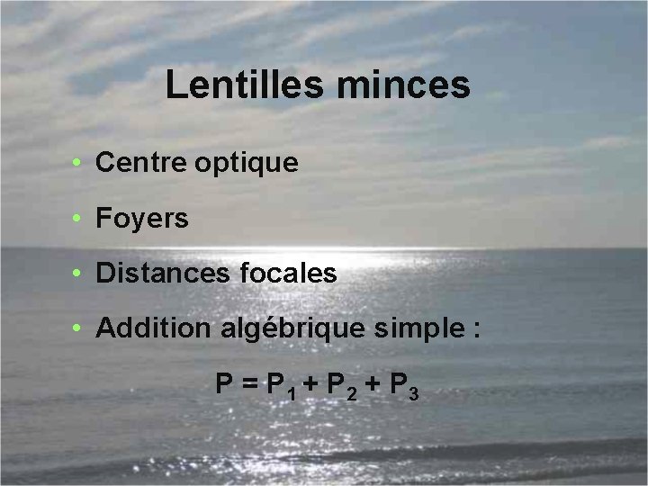 Lentilles minces • Centre optique • Foyers • Distances focales • Addition algébrique simple