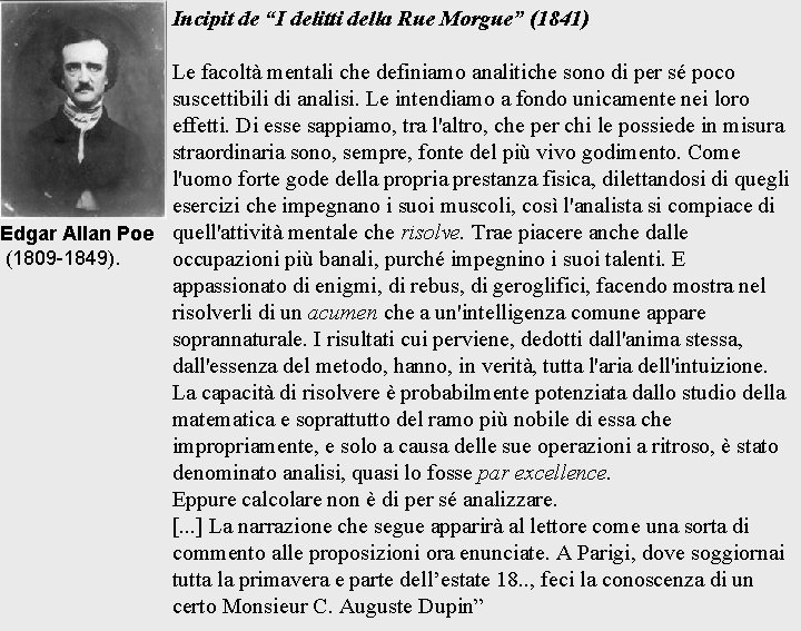 Incipit de “I delitti della Rue Morgue” (1841) Le facoltà mentali che definiamo analitiche