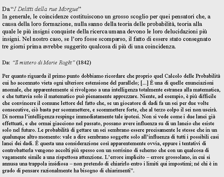 Da “I Delitti della rue Morgue” In generale, le coincidenze costituiscono un grosso scoglio