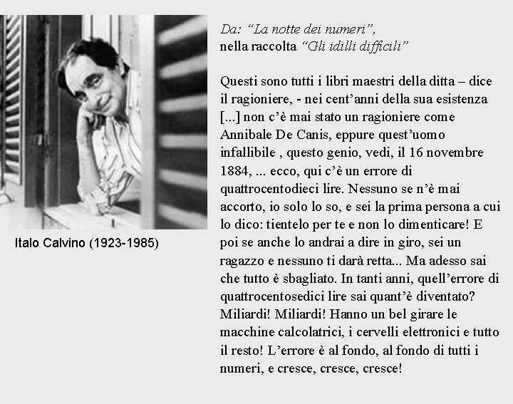 Da: “La notte dei numeri”, nella raccolta “Gli idilli difficili” Italo Calvino (1923 -1985)