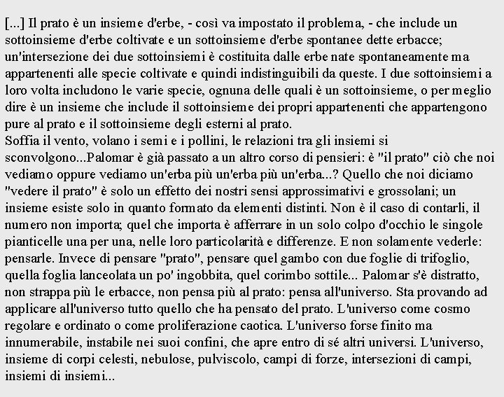 [. . . ] Il prato è un insieme d'erbe, - così va impostato