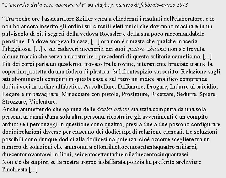 “L’incendio della casa abominevole” su Playboy, numero di febbraio-marzo 1973 “Tra poche ore l'assicuratore