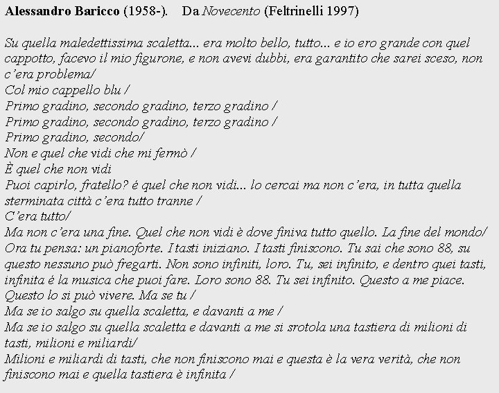 Alessandro Baricco (1958 -). Da Novecento (Feltrinelli 1997) Su quella maledettissima scaletta. . .