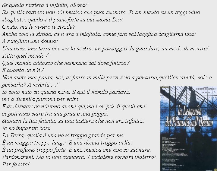 Se quella tastiera è infinita, allora/ Su quella tastiera non c’è musica che puoi