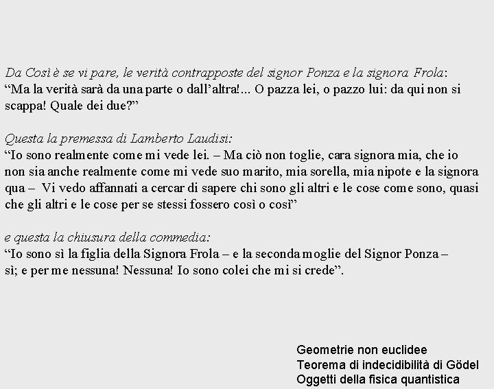 Da Così è se vi pare, le verità contrapposte del signor Ponza e la