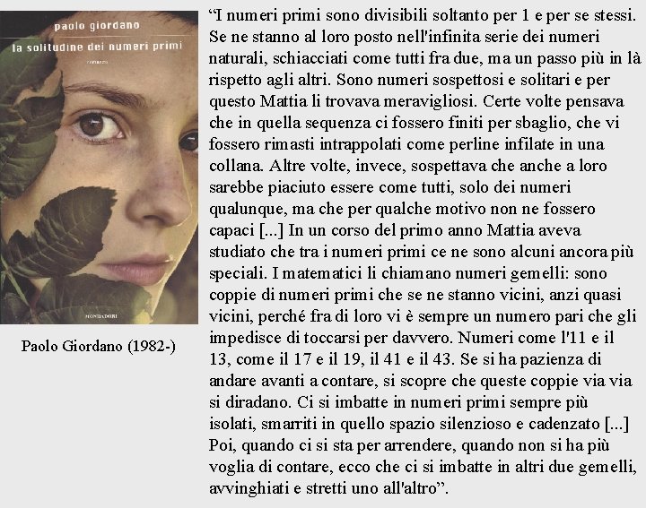 Paolo Giordano (1982 -) “I numeri primi sono divisibili soltanto per 1 e per