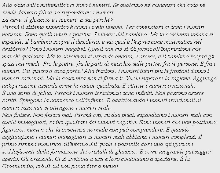 Alla base della matematica ci sono i numeri. Se qualcuno mi chiedesse che cosa