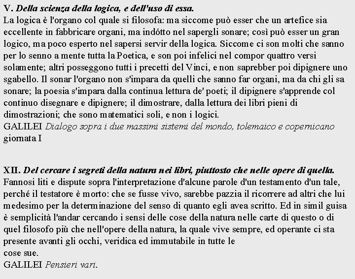 V. Della scienza della logica, e dell'uso di essa. La logica è l'organo col