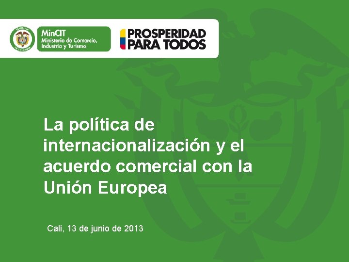 La política de internacionalización y el acuerdo comercial con la Unión Europea Cali, 13