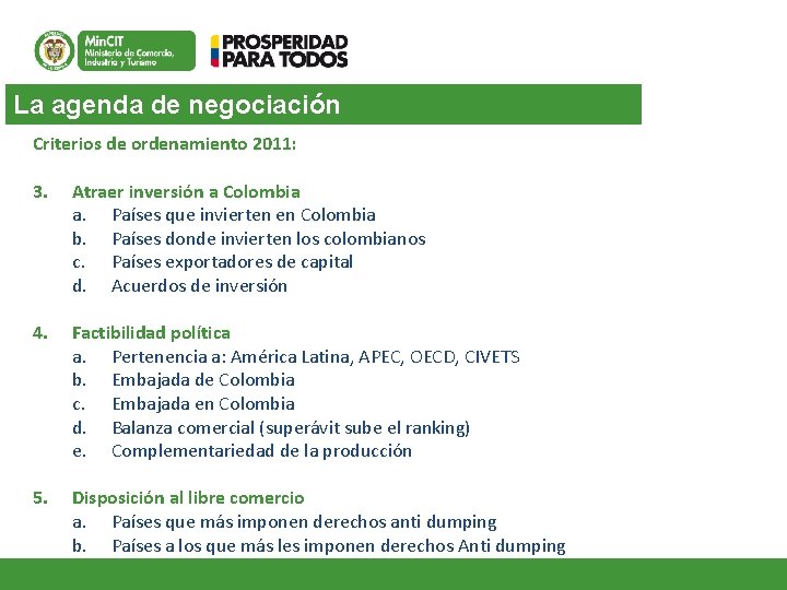 La agenda de negociación Criterios de ordenamiento 2011: 3. Atraer inversión a Colombia a.