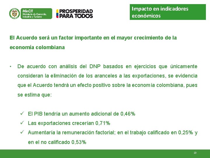 Impacto en indicadores económicos El Acuerdo será un factor importante en el mayor crecimiento