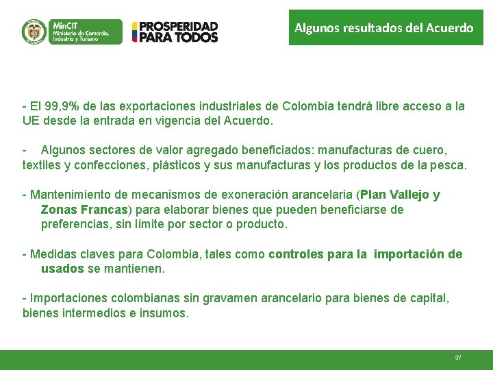 Algunos resultados del Acuerdo - El 99, 9% de las exportaciones industriales de Colombia