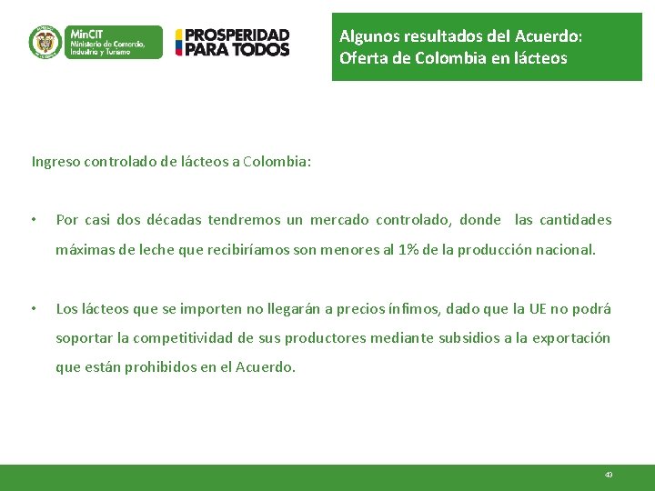 Algunos resultados del Acuerdo: Oferta de Colombia en lácteos Ingreso controlado de lácteos a