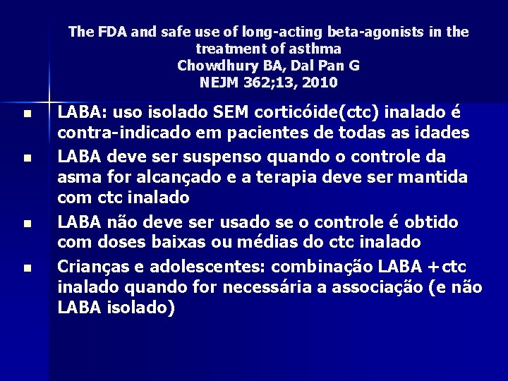 The FDA and safe use of long-acting beta-agonists in the treatment of asthma Chowdhury