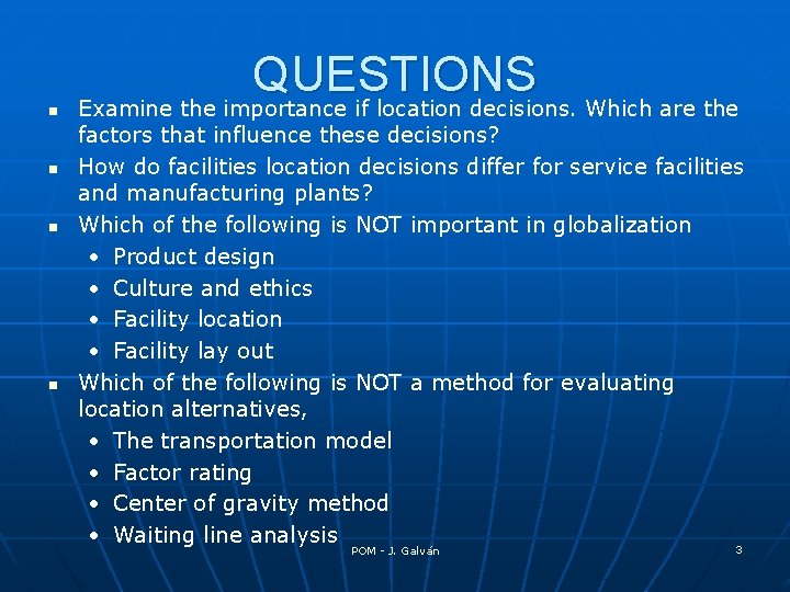 n n QUESTIONS Examine the importance if location decisions. Which are the factors that