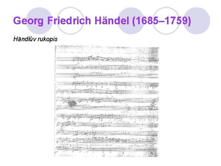 Georg Friedrich Händel (1685– 1759) Händlův rukopis 