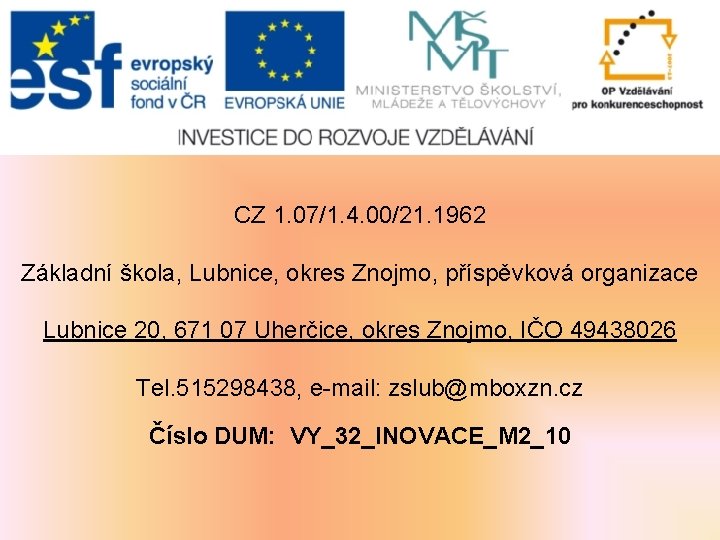 CZ 1. 07/1. 4. 00/21. 1962 Základní škola, Lubnice, okres Znojmo, příspěvková organizace Lubnice